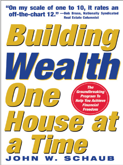 Title details for Building Wealth One House at a Time by John Schaub - Available